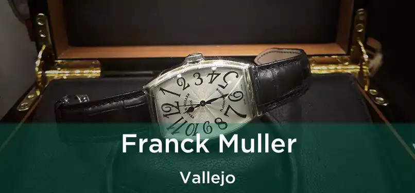 Franck Muller Vallejo