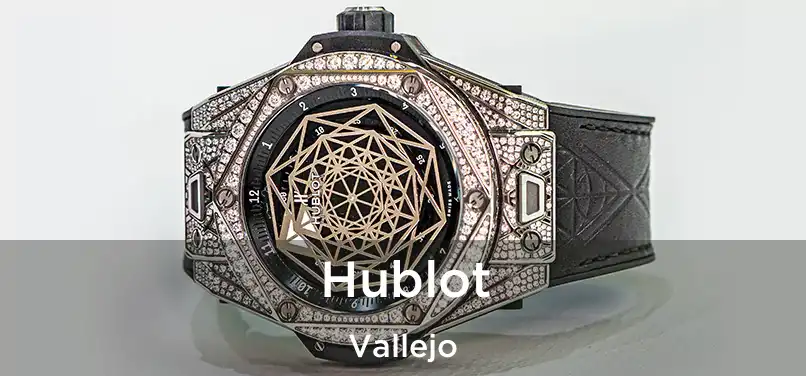 Hublot Vallejo