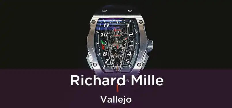 Richard Mille Vallejo