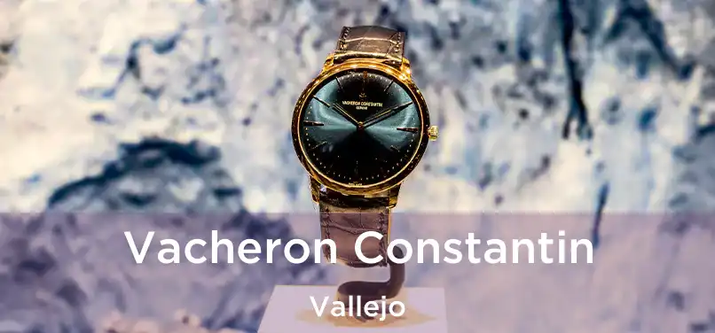 Vacheron Constantin Vallejo